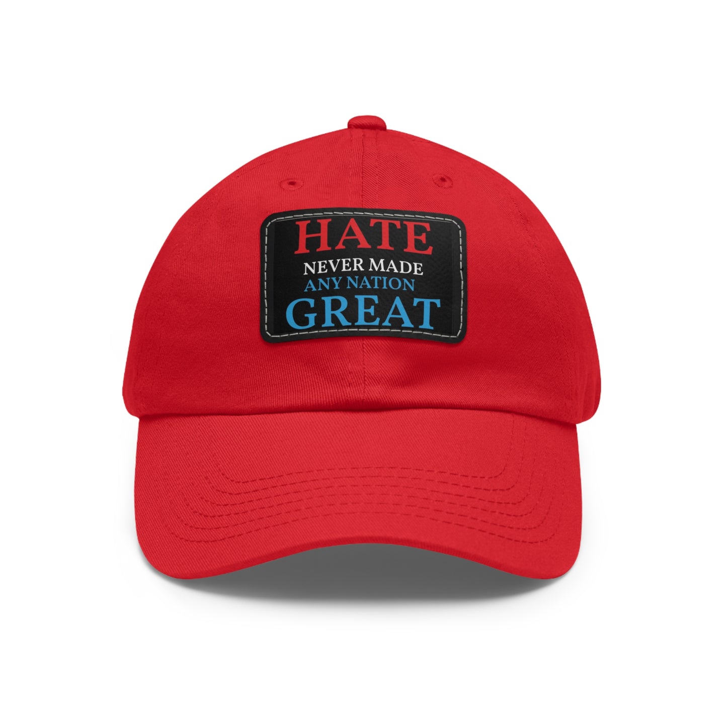 Dad Hat hate never made any nation great